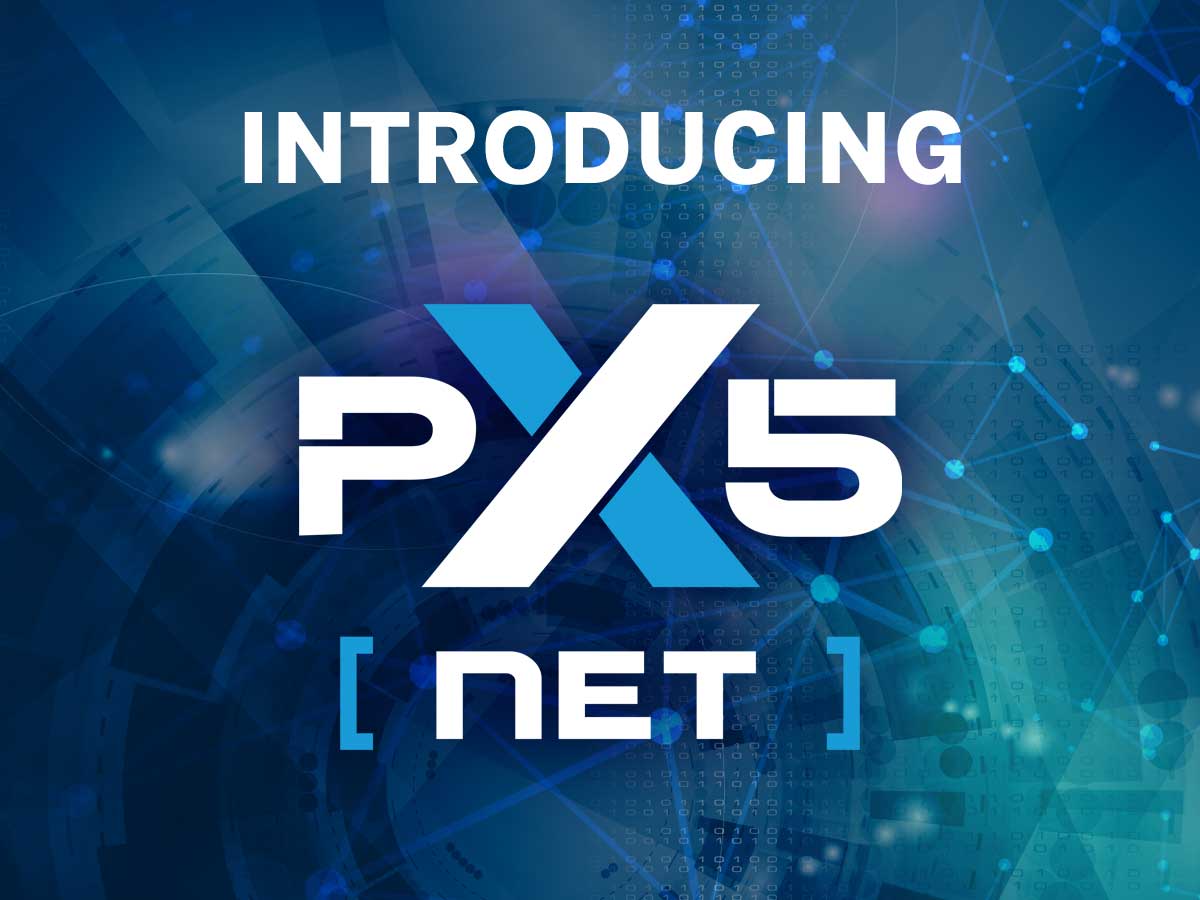 Introducing PX5 NET
